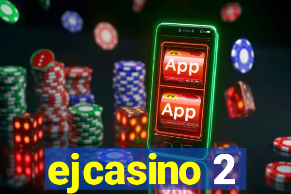 ejcasino 2